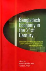 Bangladesh Economy in the 21st Century: Selected Papers from the 2008 and 2009 Conferences on Bangladesh at Harvard University