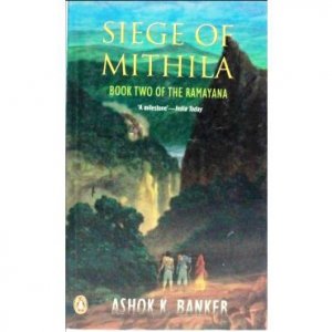 Siege Of Mithila - Book Two Of The Ramayana