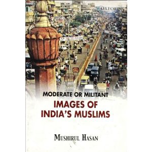 Moderate Or Militant Images Of Indias Muslims