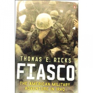 Fiasco - The American Military Adventure In Iraq