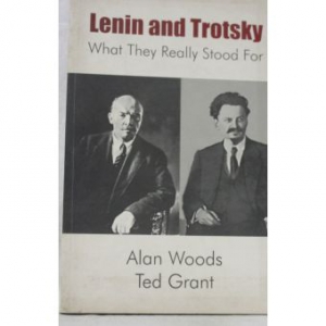Lenin and Trotsky : What they really stood for