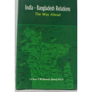 India-Bangladesh Relations : The Way Ahead