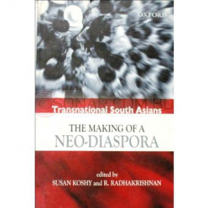 Transnational South Asians - The Making Of A Neo-Diaspora