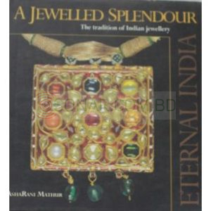 A Jewelled Splendour : The Tradition of Indian Jewellery