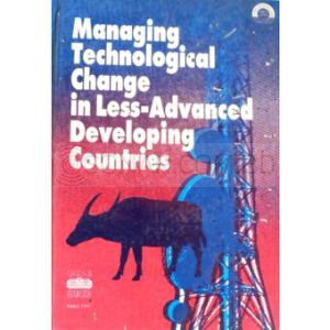 Managing Technological Change in Less-Advanced Developing Countries