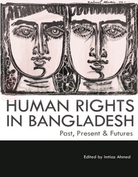 Human Rights in Bangladesh Past, Present & Futures