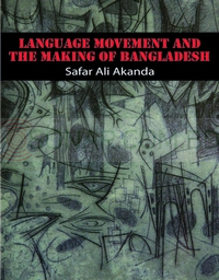 Language Movement and The Making of Bangladesh