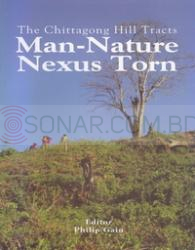 The Chittagong Hill Tracts Man-Nature Nexus Torn