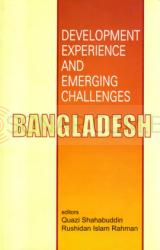 Development Experience and Emerging Challanges: Bangladesh