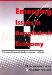 Emerging Issues in Bangladesh Economy: A Review of Bangladesh’s Development 2005-06