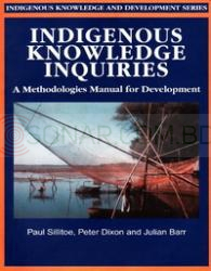 Indigenous Knowledge Inquiries - A Methodologies Manual for Development