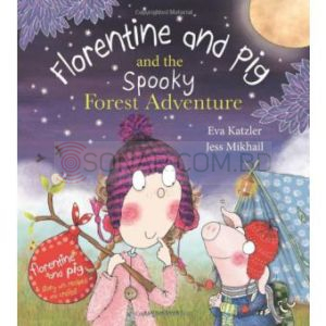 Florentine And Pig And The Spooky Forest Adventure By Eva Katzler