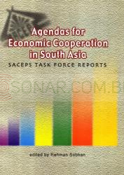 Agendas for Economic Cooperation in South Asia: SACEPS Task Force Reports