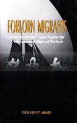 Forlorn Migrants: An International Legal Regime for Undocumented Migrant Workers