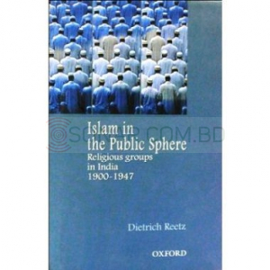 Islam In The Public Sphere - Religious Groups In India 1900 - 1947