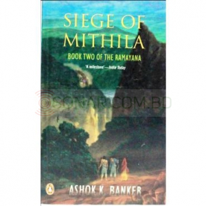 Siege Of Mithila - Book Two Of The Ramayana