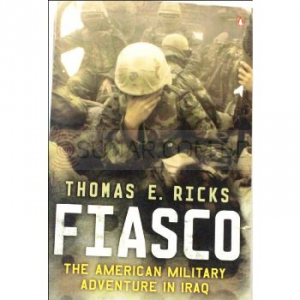 Fiasco - The American Military Adventure In Iraq