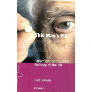 This Man'S Pill - Reflections On The 50Th Birthday Of The Pill