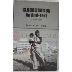 Globalisation : An Anti-Text (A local view)