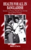Health for all in Bangladesh: Lessons in Primary Helath Care for the Twenty-first Century