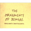 The Ornaments Of Bengal