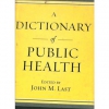 A Dictionary Of Public Health