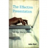 The Effective Presentation - Talk Your Way To Success