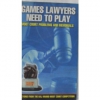 Games Lawyers Need to Play